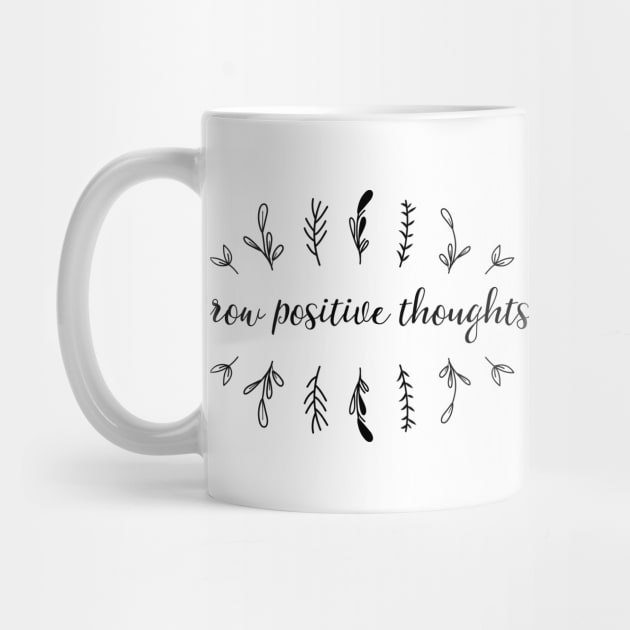 Grow positive thoughts II by inspireart